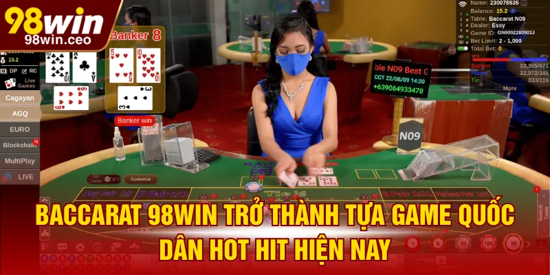 Baccarat 98WIN trở thành tựa game quốc dân hot hit hiện nay