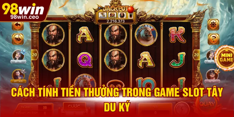 Cách tính tiền thưởng trong game slot Tây Du Ký