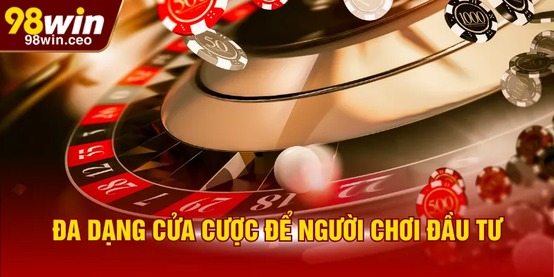 Đa dạng cửa cược để người chơi đầu tư