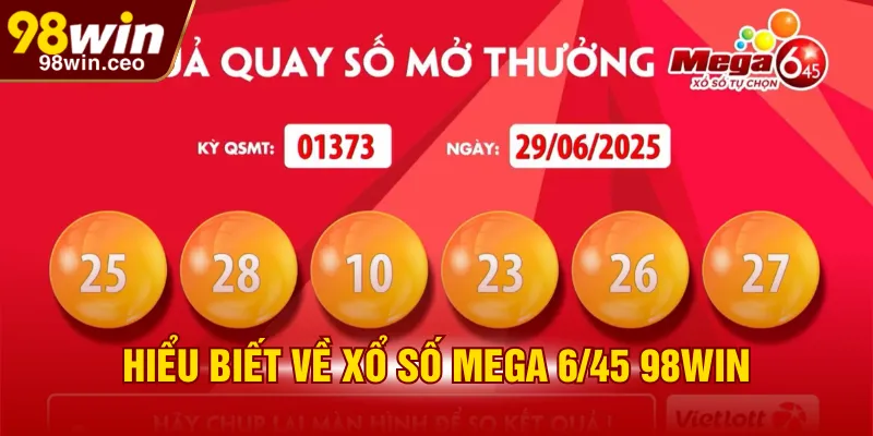 Hiểu biết về xổ số Mega 6/45 98WIN