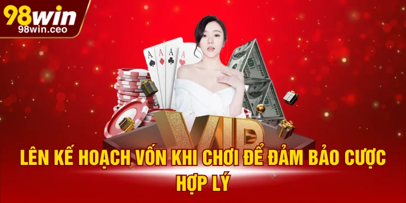 Lên kế hoạch vốn khi chơi để đảm bảo cược hợp lý