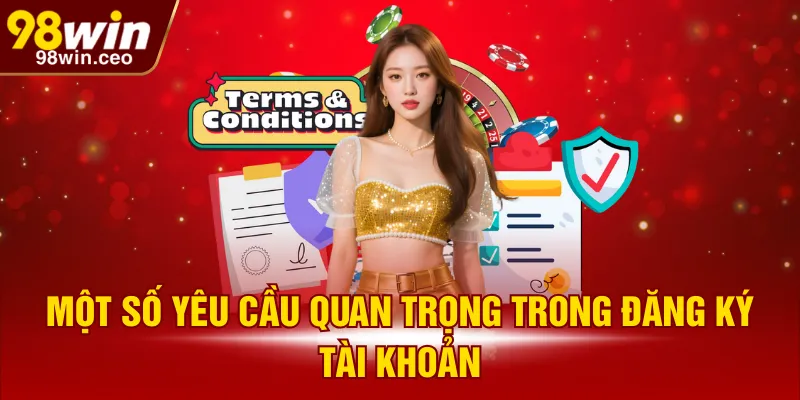 Một số yêu cầu quan trọng trong đăng ký tài khoản